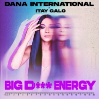 Dana International and Itay Galo - BIG D*** ENERGY