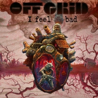 Off Grid - I Feel Bad