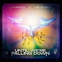 ים רפאלי וטימוורקס - Until We're Falling Down