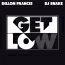 Dillon Francis and DJ Snake - Get Low