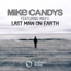 Mike Candys feat. Max'C - Last Man On Earth
