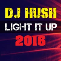Dj Hush - Light It Up