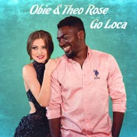 Obie & Theo Rose - Go Loca