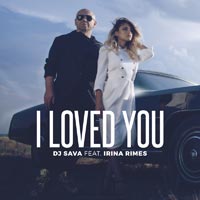 DJ Sava feat. Irina Rime - I Loved You