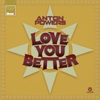 Anton Powers - Love You Better
