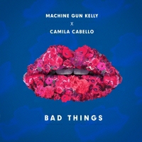 Machine Gun Kelly with Camila Cabello - Bad Things