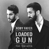 Roby Fayer ft. Tom Gefen - Loaded Gun