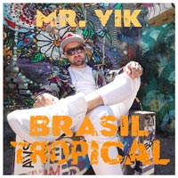 Mr. VIK - Brasil Tropical