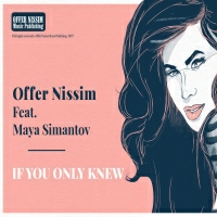 Offer Nissim Feat Maya Simantov - If You Only Knew