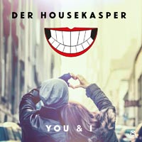 Der HouseKaspeR - You & I