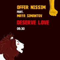 Offer Nissim Feat Maya Simantov - Deserve Love