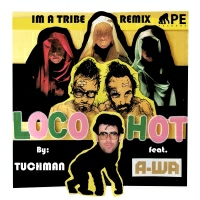 APE and Loco Hot and A-WA - I'm A Tribe (Tuchman Remix)