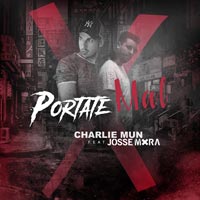 Charlie Mun feat Josse Mora - Portate Mal