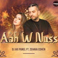 DJ Avi Panel ft. Zehava Cohen - Aah W Noss