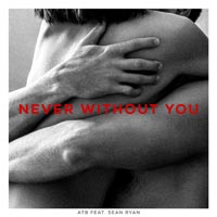 ATB feat Sean Ryan - Never Without You